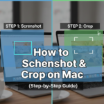 How to Screenshot on Mac and Crop (Step-by-Step Guide)