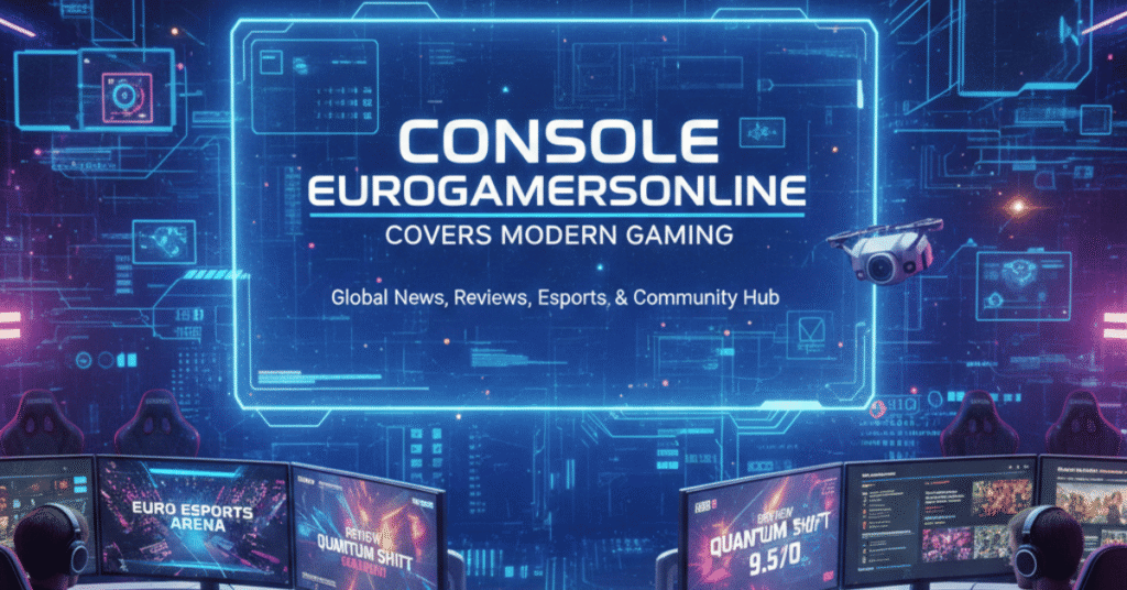 How Console EuroGamersOnline Covers Modern Gaming