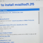 How to Install Mozillod5.2f5: Complete Step-by-Step Guide