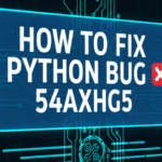 How to Fix Python Bug 54axhg5: A Complete Troubleshooting Guide